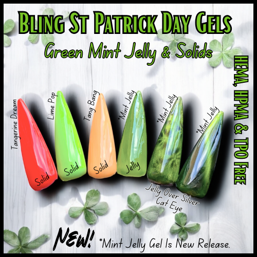 St Patrick's Day Gels with Mint Jelly Gel, Tangerine Dream, Lime Pop, Tang Bang - HEMA, HPMA, TPO Free