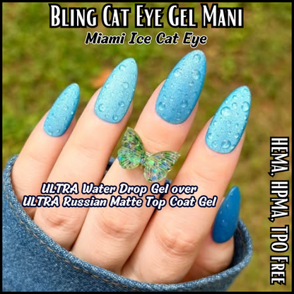 ULTRA Miami Ice Neon Cat Eye, ULTRA Russian Matte Top Coat Gel & ULTRA Water Drop Gel - HEMA, HPMA, TPO Free