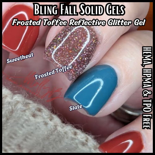 Sweet Heat, Frosted Toffee, Slate Gel Mani - HEMA, HPMA, TPO Free